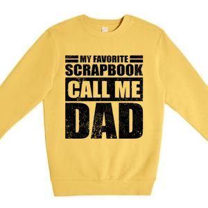 Funny My Favorite Scrapbook Calls Me Dad Father's Day Funny Gift Premium Crewneck Sweatshirt