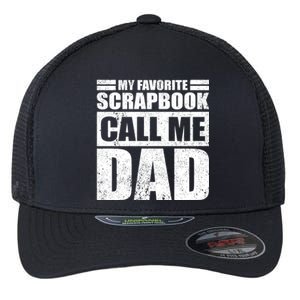 Funny My Favorite Scrapbook Calls Me Dad Father's Day Funny Gift Flexfit Unipanel Trucker Cap