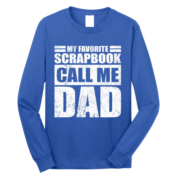 Funny My Favorite Scrapbook Calls Me Dad Father's Day Funny Gift Long Sleeve Shirt