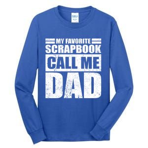 Funny My Favorite Scrapbook Calls Me Dad Father's Day Funny Gift Tall Long Sleeve T-Shirt