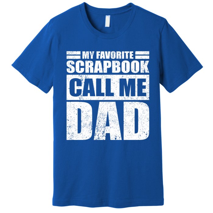 Funny My Favorite Scrapbook Calls Me Dad Father's Day Funny Gift Premium T-Shirt