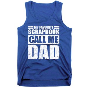 Funny My Favorite Scrapbook Calls Me Dad Father's Day Funny Gift Tank Top