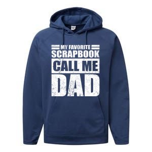 Funny My Favorite Scrapbook Calls Me Dad Father's Day Funny Gift Performance Fleece Hoodie