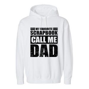 Funny My Favorite Scrapbook Calls Me Dad Father's Day Funny Gift Garment-Dyed Fleece Hoodie