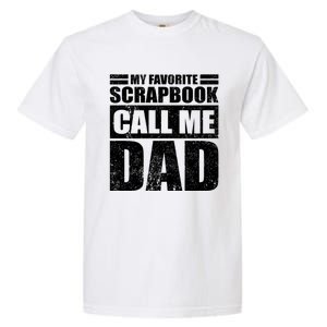 Funny My Favorite Scrapbook Calls Me Dad Father's Day Funny Gift Garment-Dyed Heavyweight T-Shirt