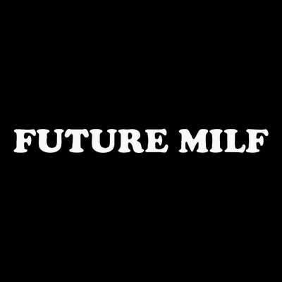 Future Milf T-Shirt