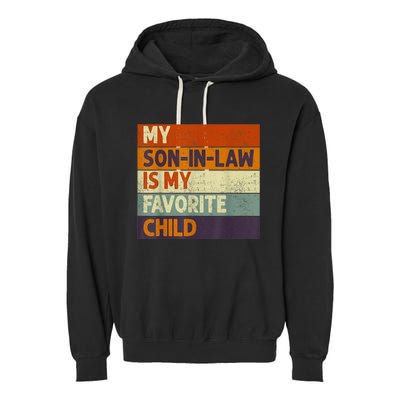 Funny Mothers Fathers Day My Son In Law Is My Favorite Child Garment-Dyed Fleece Hoodie