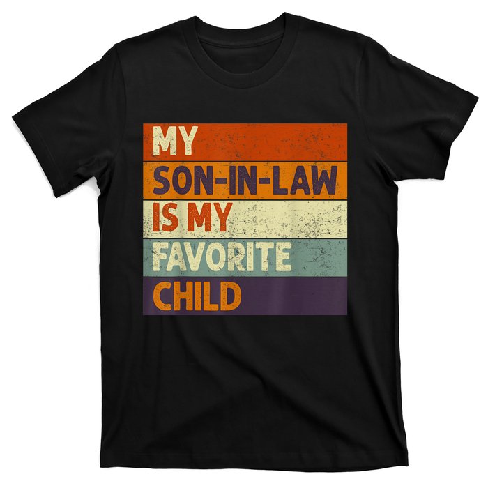 Funny Mothers Fathers Day My Son In Law Is My Favorite Child T-Shirt