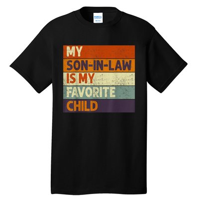 Funny Mothers Fathers Day My Son In Law Is My Favorite Child Tall T-Shirt