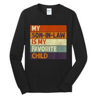 Funny Mothers Fathers Day My Son In Law Is My Favorite Child Tall Long Sleeve T-Shirt