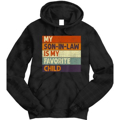 Funny Mothers Fathers Day My Son In Law Is My Favorite Child Tie Dye Hoodie