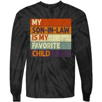 Funny Mothers Fathers Day My Son In Law Is My Favorite Child Tie-Dye Long Sleeve Shirt