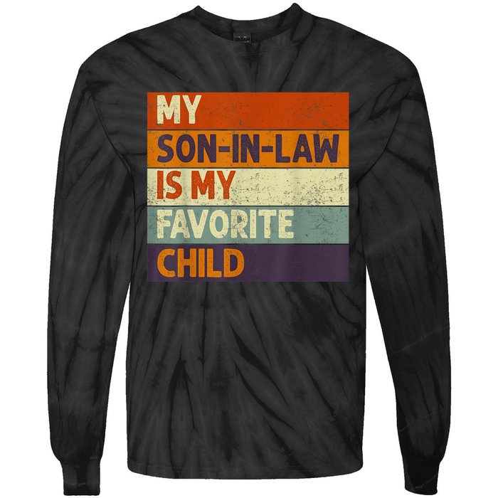 Funny Mothers Fathers Day My Son In Law Is My Favorite Child Tie-Dye Long Sleeve Shirt