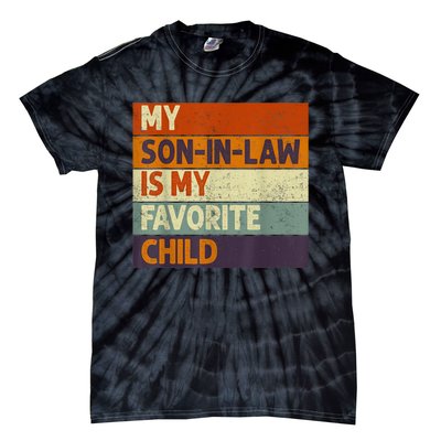 Funny Mothers Fathers Day My Son In Law Is My Favorite Child Tie-Dye T-Shirt