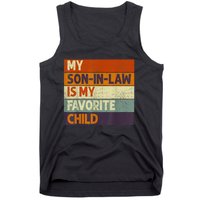 Funny Mothers Fathers Day My Son In Law Is My Favorite Child Tank Top