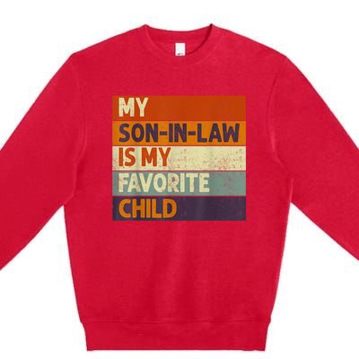 Funny Mothers Fathers Day My Son In Law Is My Favorite Child Premium Crewneck Sweatshirt