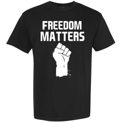 Freedom Matters Fist Garment-Dyed Heavyweight T-Shirt