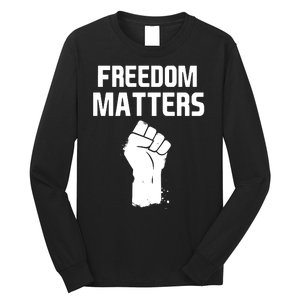 Freedom Matters Fist Long Sleeve Shirt