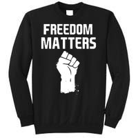 Freedom Matters Fist Sweatshirt