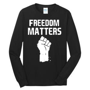 Freedom Matters Fist Tall Long Sleeve T-Shirt