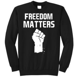 Freedom Matters Fist Tall Sweatshirt