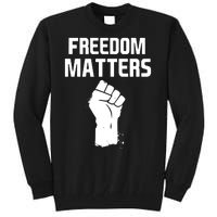 Freedom Matters Fist Tall Sweatshirt