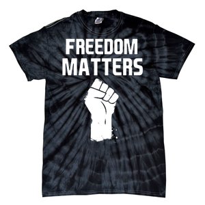 Freedom Matters Fist Tie-Dye T-Shirt