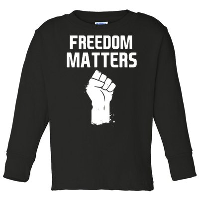 Freedom Matters Fist Toddler Long Sleeve Shirt