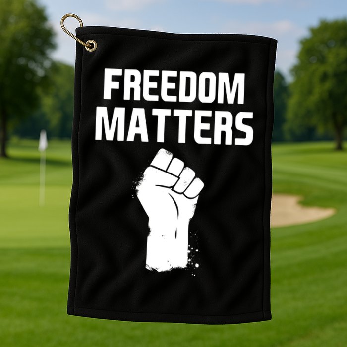 Freedom Matters Fist Golf Towel