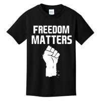 Freedom Matters Fist Kids T-Shirt