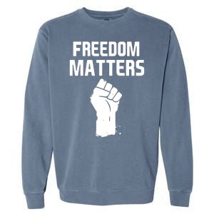 Freedom Matters Fist Garment-Dyed Sweatshirt