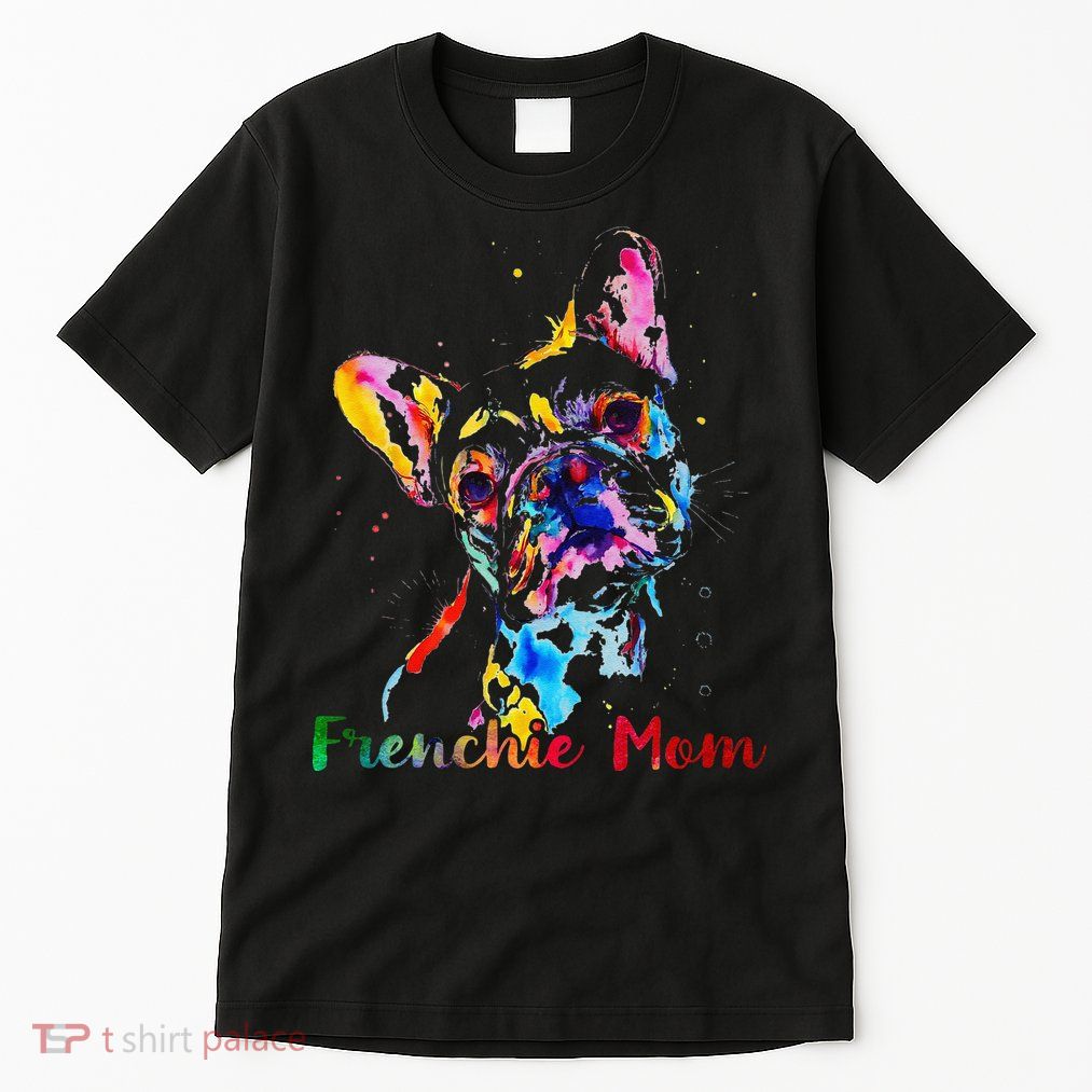 Frenchie Mom French Bulldog Dog Lovers Mothers Day Tall T-Shirt