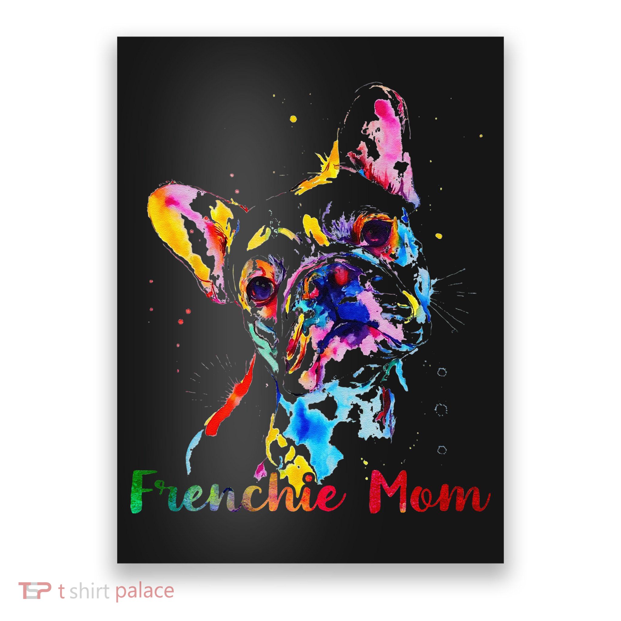 Frenchie Mom French Bulldog Dog Lovers Mothers Day Poster