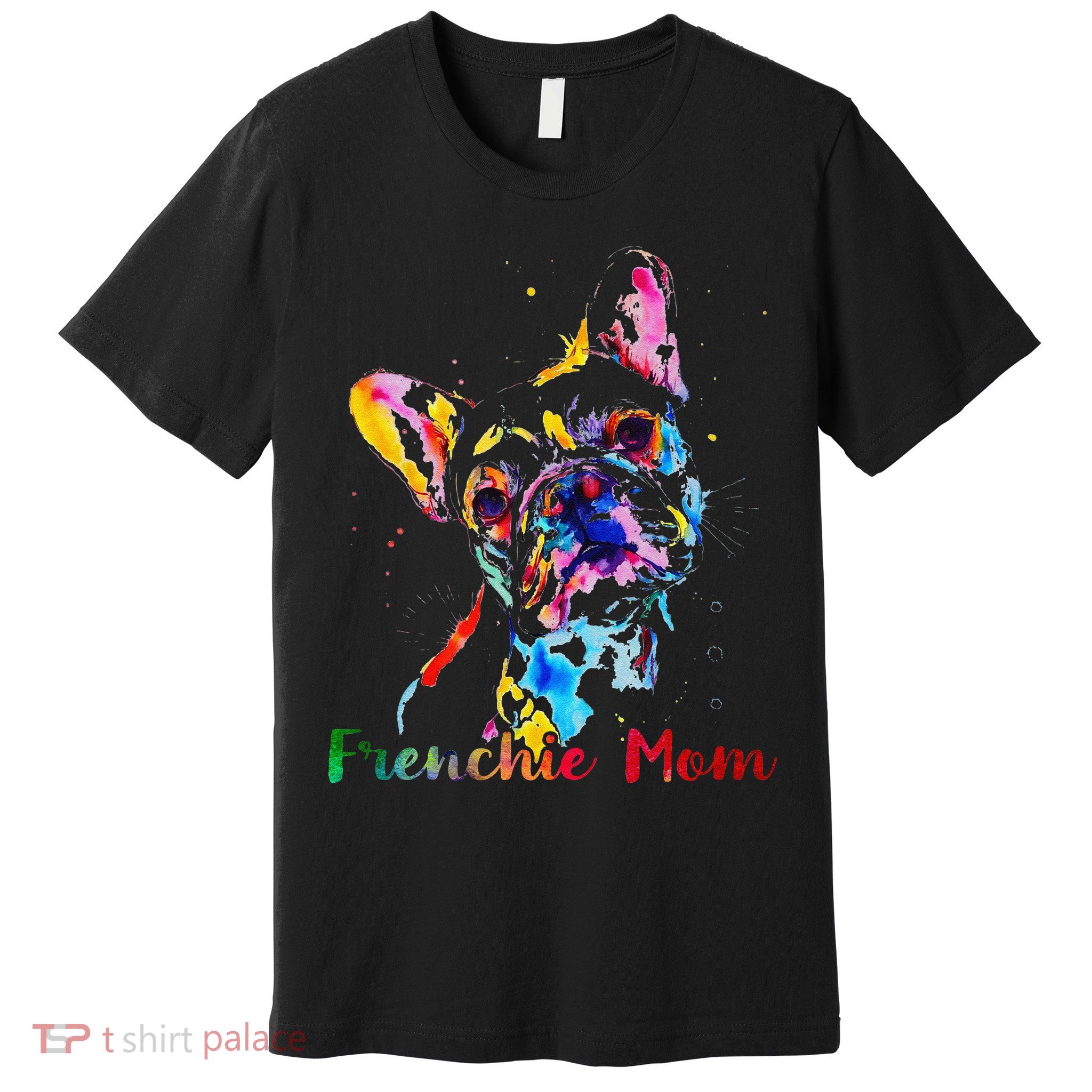 Frenchie Mom French Bulldog Dog Lovers Mothers Day Premium T-Shirt
