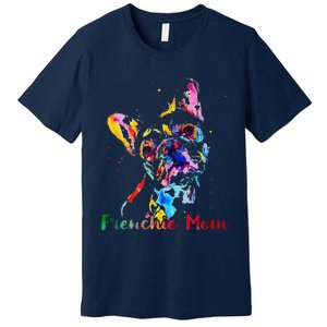 Frenchie Mom French Bulldog Dog Lovers Mothers Day Premium T-Shirt