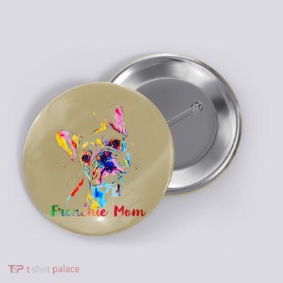 Frenchie Mom French Bulldog Dog Lovers Mothers Day Button