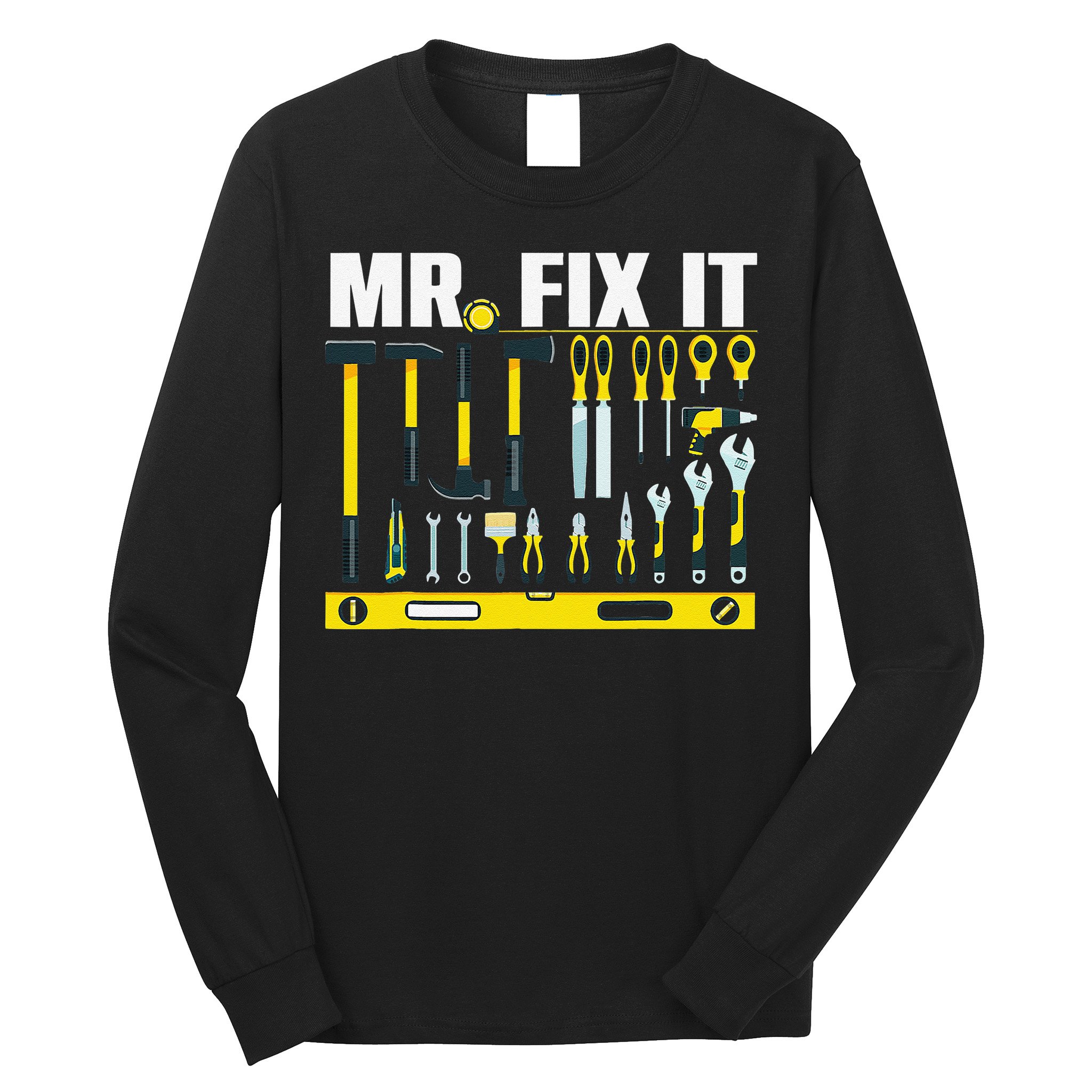 Funny Mr. Fix It Art For DIY Handyman  Repairman Lovers  Long Sleeve Shirt