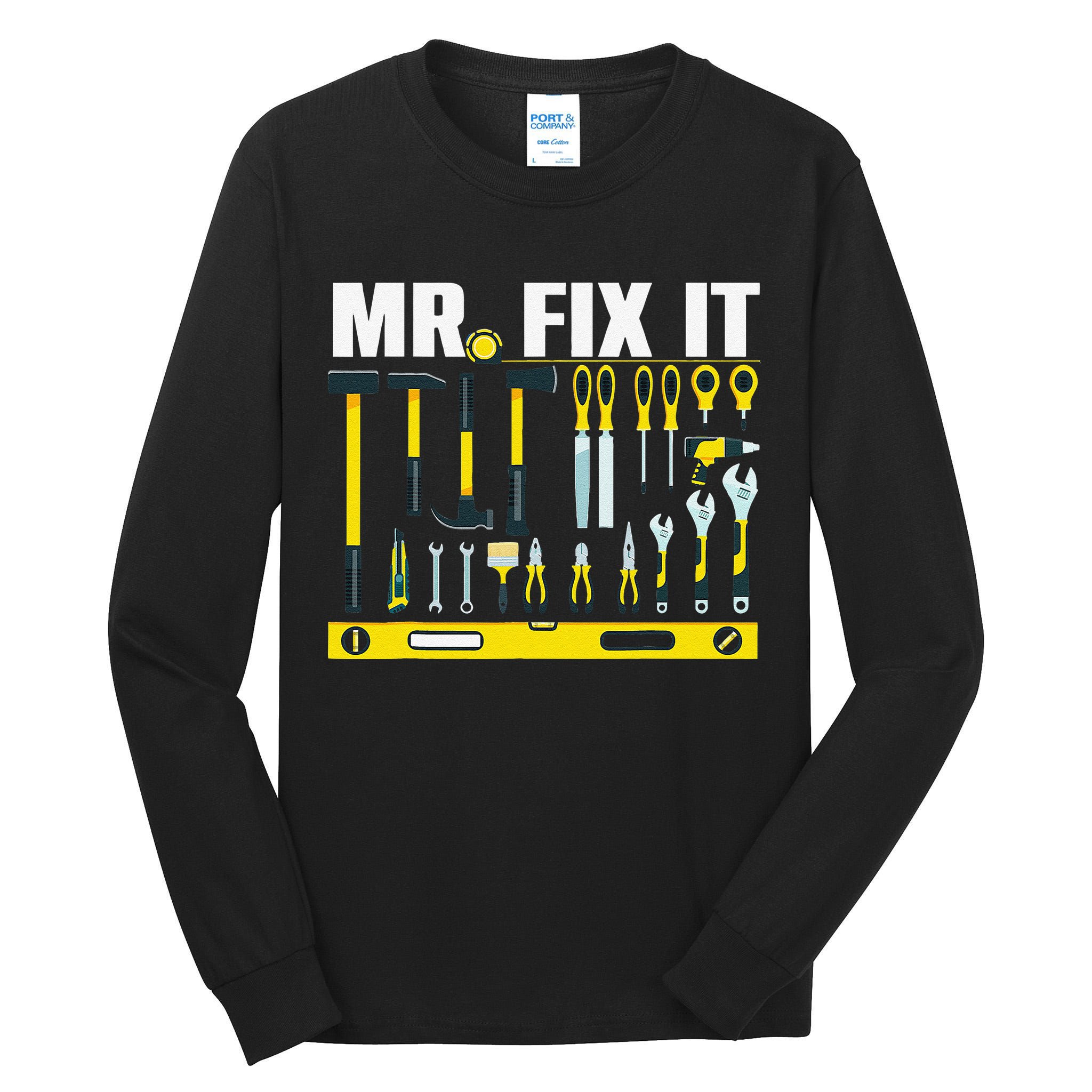 Funny Mr. Fix It Art For DIY Handyman  Repairman Lovers  Tall Long Sleeve T-Shirt