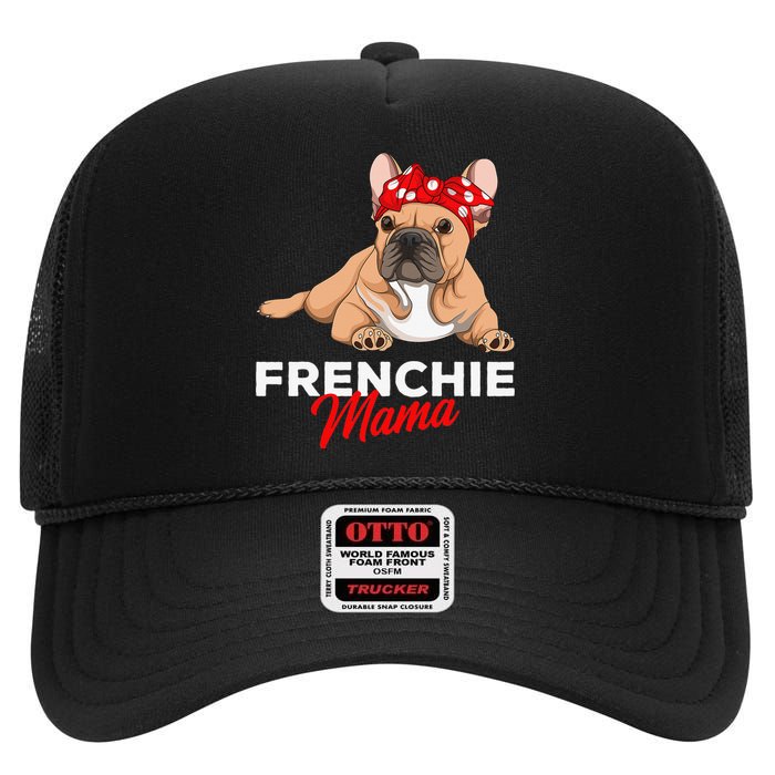 Frenchie Mama Funny French Bulldog Dog Mom Cute High Crown Mesh Back Trucker Hat