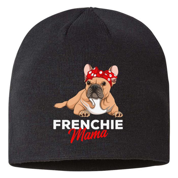 Frenchie Mama Funny French Bulldog Dog Mom Cute Sustainable Beanie