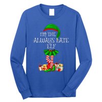 Family Matching Funny The Always Late Elf Christmas Long Sleeve Shirt