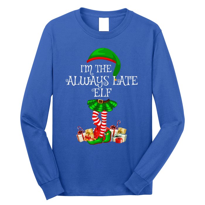 Family Matching Funny The Always Late Elf Christmas Long Sleeve Shirt