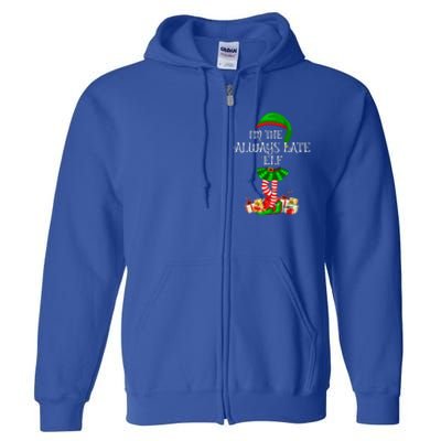 Family Matching Funny The Always Late Elf Christmas Full Zip Hoodie