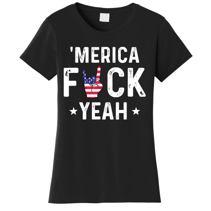 Funny Merica Fuck Yeah 4th Of July Women's T-Shirt