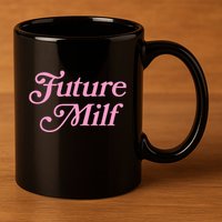 Future Milf Funny 11oz C Handle Ceramic Mug