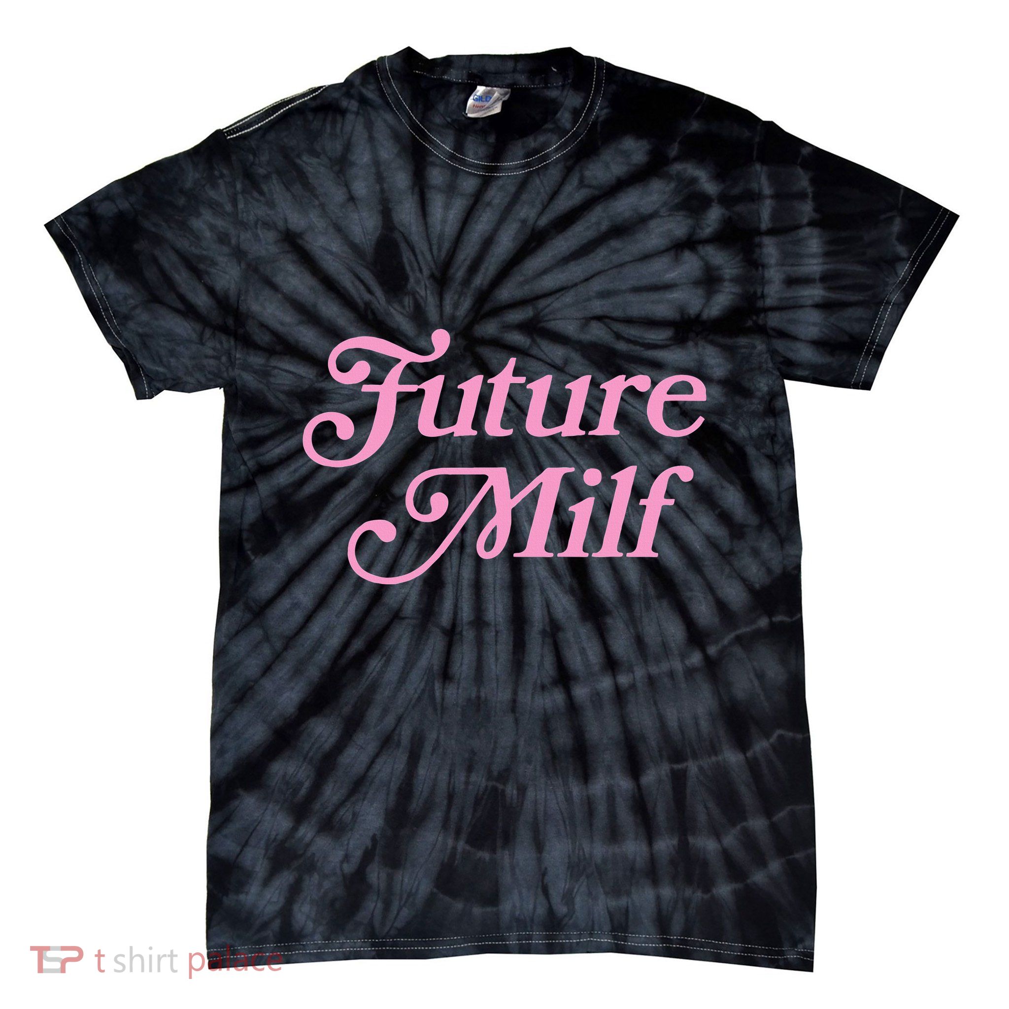 Future Milf Funny Tie-Dye T-Shirt