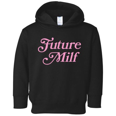 Future Milf Funny Toddler Hoodie