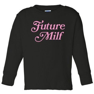 Future Milf Funny Toddler Long Sleeve Shirt