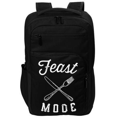 Feast Mode Funny Thanksgiving Dinner Gift Impact Tech Backpack