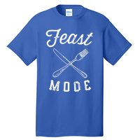 Feast Mode Funny Thanksgiving Dinner Gift Tall T-Shirt